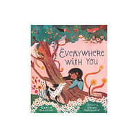 Walker Books Ltd Everywhere with You (inbunden, eng)