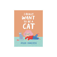 Walker Books Ltd I Really Want To Be a Cat (inbunden, eng)