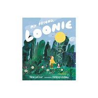 Walker Books Ltd My Friend, Loonie (inbunden, eng)