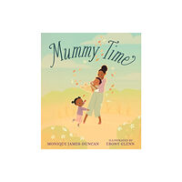 Walker Books Ltd Mummy Time (inbunden, eng)