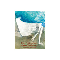 Enchanted Lion Books Over the Rooftops;Under the Moon (inbunden, eng)