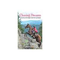 Santa Monica Press Chasing Dreams: The True Story of the Youngest Female Tevis Cup Champion (inbunden, eng)