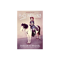 Heyday Books Bad Indians  (10th Anniversary Edition) (häftad, eng)