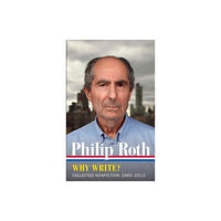 The Library of America Philip Roth: Why Write? Collected Nonfiction 1960-2014 (inbunden, eng)