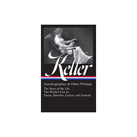 The Library of America Helen Keller: Autobiographies & Other Writings (LOA #378) (inbunden, eng)