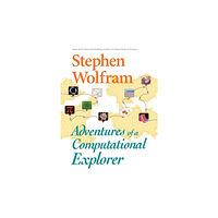 Wolfram Media Inc Adventures Of A Computational Explorer (inbunden, eng)