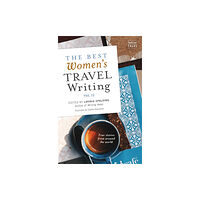 Travelers' Tales, Incorporated The Best Women's Travel Writing, Volume 12 (häftad, eng)