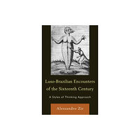 Fairleigh dickinson university press Luso-Brazilian Encounters of the Sixteenth Century (inbunden, eng)