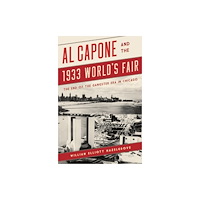 Rowman & littlefield Al Capone and the 1933 World's Fair (häftad, eng)