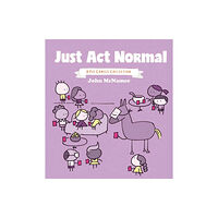 Oni Press,US Just Act Normal: A Pie Comics Collection SC (häftad, eng)