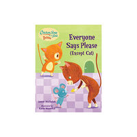 Charlesbridge Publishing,U.S. Chicken Soup for the Soul BABIES: Everyone Says Please (Except Cat) (bok, board book, eng)