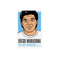 Melville House Publishing Diego Maradona: The Last Interview (häftad, eng)