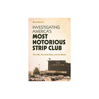 Rowman & littlefield Investigating America’s Most Notorious Strip Club (inbunden, eng)