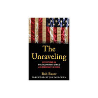 Rowman & littlefield The Unraveling (inbunden, eng)