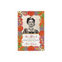 Other Press LLC Heart, The: Frida Kahlo in Paris (häftad, eng)