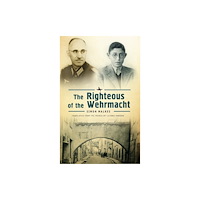 Academic Studies Press The Righteous of the Wehrmacht (häftad, eng)