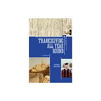 Academic Studies Press Thanksgiving All Year Round (inbunden, eng)