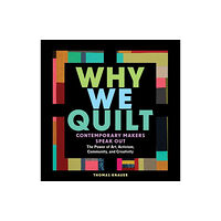 Workman Publishing Why We Quilt (inbunden, eng)