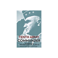 Casemate Publishers Tenth Army Commander (inbunden, eng)