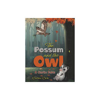 Austin Macauley Publishers LLC The Possum and the Owl (häftad, eng)