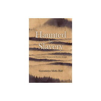 Haymarket Books Haunted by Slavery (häftad, eng)