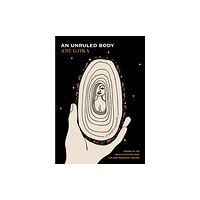 Restless Books An Unruled Body (inbunden, eng)