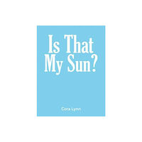 Austin Macauley Publishers LLC Is That My Sun? (häftad, eng)