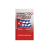 Austin Macauley Publishers Cuban Colossus of Olympus in a Century