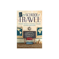 Morgan James Publishing llc School of Travel (häftad, eng)