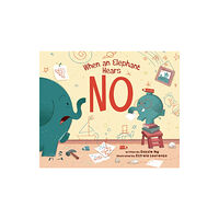 Page Street Publishing Co. When an Elephant Hears NO (inbunden, eng)