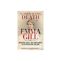 Chicago Review Press The Disquieting Death of Emma Gill (inbunden, eng)