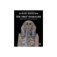 American University in Cairo Press The First Pharaohs (inbunden, eng)