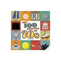 Insight Editions First 100 Words From the 70s (bok, board book, eng)