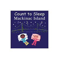 Our World of Books Count to Sleep Mackinac Island (bok, board book, eng)