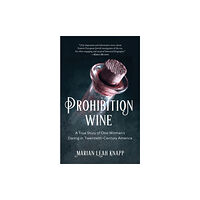 She Writes Press Prohibition Wine (häftad, eng)