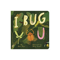 Simon & Schuster I Bug You (bok, board book, eng)