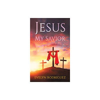 Austin Macauley Publishers Jesus My Savior