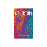 Austin Macauley Publishers LLC Delirium (häftad, eng)