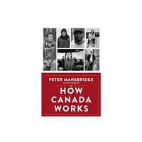 Simon & Schuster How Canada Works (inbunden, eng)