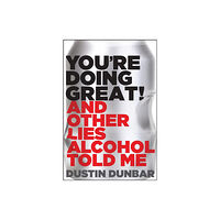 Wonderwell You’re Doing Great! (And Other Lies Alcohol Told Me) (inbunden, eng)