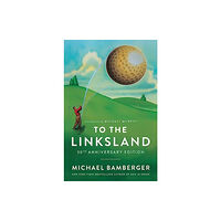 Simon & Schuster To the Linksland (30th Anniversary Edition) (inbunden, eng)