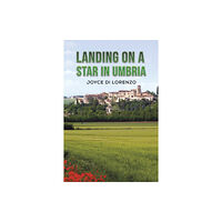 Austin Macauley Publishers LLC Landing on a Star in Umbria (häftad, eng)