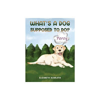 Austin Macauley Publishers LLC What's a Dog Supposed to Do? (häftad, eng)