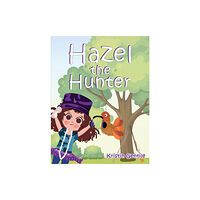 Austin Macauley Publishers LLC Hazel the Hunter (inbunden, eng)