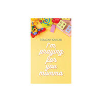 Austin Macauley Publishers LLC I'm Praying For You Momma (häftad, eng)