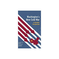 Monthly Review Press,U.S. Washington's New Cold War (inbunden, eng)