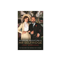 Profile Books Ltd Shopping, Seduction & Mr Selfridge (häftad, eng)