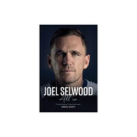 Hardie Grant Books Joel Selwood: All In (inbunden, eng)