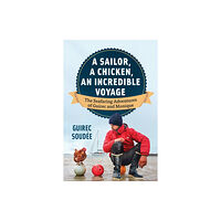 Greystone Books,Canada A Sailor, A Chicken, An Incredible Voyage (inbunden, eng)