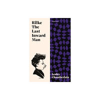 Pushkin Press Rilke: The Last Inward Man (inbunden, eng)